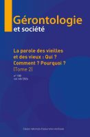Gérontologie et société, n°180 - La parole des vieilles et des vieux : Qui ? Comment ? Pourquoi ? (Tome 2)